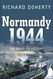 NORMANDY 1944 (The Road to Victory)