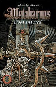 The Metabarons: Blood and Steel