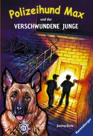 Polizeihund Max und der verschwundene Junge. ( Ab 8 J.).