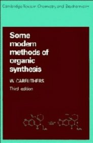 Some Modern Methods of Organic Synthesis (Cambridge Texts in Chemistry and Biochemistry)