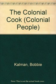 The Colonial Cook (Turtleback School & Library Binding Edition) (Colonial People)