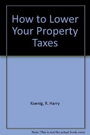 How to Lower Your Property Taxes