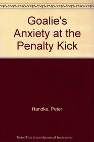 Goalie's Anxiety at the Penalty Kick