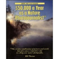 How You Can Make $50,000 a Year As a Nature Photojournalist