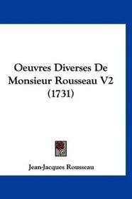 Oeuvres Diverses De Monsieur Rousseau V2 (1731) (French Edition)