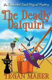 The Deadly Daiquiri (Enchanted Coast, Bk 1)