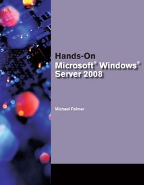 Hands-On Microsoft  Windows  Server 2008 Administration