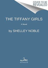 The Tiffany Girls: A Novel