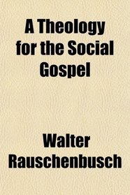 A Theology for the Social Gospel