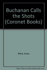 Buchanan Calls the Shots (Coronet Books)