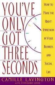 You've Only Got Three Seconds: How to Make the Right Impression in Your Business and Social Life
