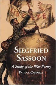 Siegfried Sassoon: A Study of the War Poetry