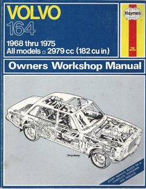 Volvo One Sixty-Four Owners Workshop Manual: 68 Thru 75