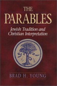 The Parables: Jewish Tradition and Christian Interpretation