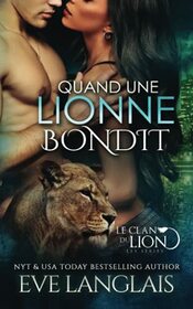 Quand une Lionne Bondit: Romance Paranormale Bit-lit (Le Clan du Lion) (French Edition)