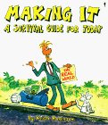 Making It: A Survival Guide for Today