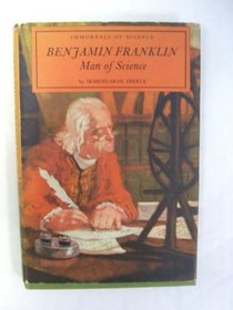 Benjamin Franklin: Man of Science (Immortals of Science)