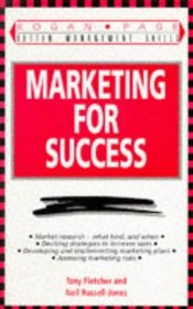 Marketing for Success (Kogan Page Better Management Skills)