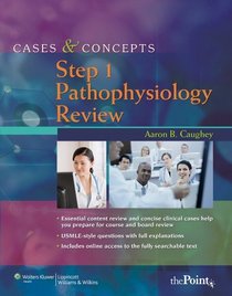 Cases & Concepts Step 1: Pathophysiology Review (Cases & Concepts)