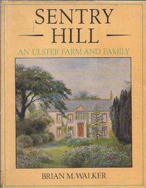Sentry Hill: An Ulster Farm and Family
