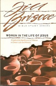 Women in the Life of Jesus (A Bible study for women)