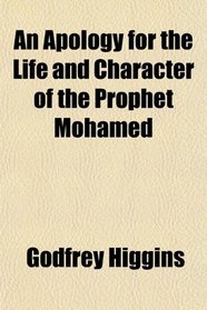 An Apology for the Life and Character of the Prophet Mohamed