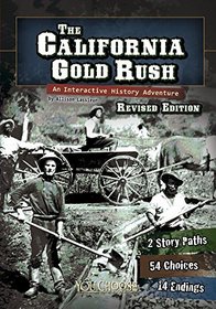 The California Gold Rush: An Interactive History Adventure (You Choose: History)