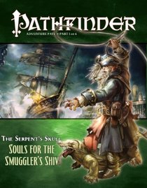 Pathfinder Adventure Path: The Serpent's Skull Part 1 - Souls for the Smuggler's Shiv