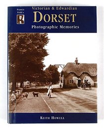 Francis Frith's Victorian and Edwardian Dorset (Photographic Memories)