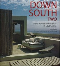 Down South Two: More Homes and Interiors from Around South Africa