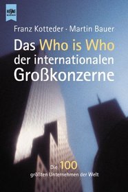 Das Who is who der internationalen Grokonzerne. Die 100 grten Unternehmen der Welt.
