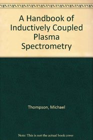 Handbook of inductively coupled plasma spectrometry: 2nd edition