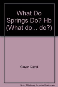 What Do Springs Do? (What Do... Do?)