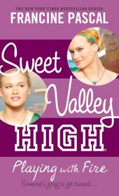 Playing with Fire (Sweet Valley High, Bk 3)