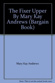 The Fixer Upper By Mary Kay Andrews (Bargain Book)
