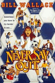 NEVER SAY QUIT : NEVER SAY QUIT