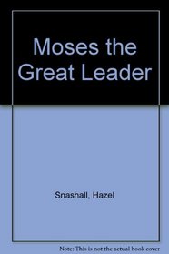 Moses the Great Leader