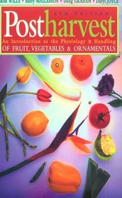 Postharvest: An Introduction to the Physiology  Handling of Fruit, Vegetables  Ornamentals (Cab International Publication)