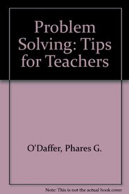 Problem Solving: Tips for Teachers : Selections from the Arithmetic Teacher