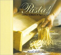 Pasta: Authentic Recipes from the Regions of Italy