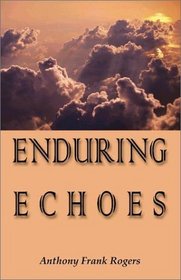 Enduring Echoes