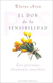 El Don De La Sensibilidad / The Highly Sensitive Person
