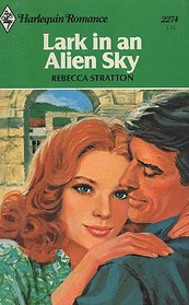 Lark in an Alien Sky (Harlequin Romance, No 2274)