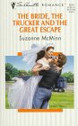 The Bride, The Trucker And The Great Escape (Silhouette Romance, No 1274)