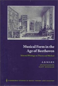 Musical Form in the Age of Beethoven : Selected Writings on Theory and Method (Cambridge Studies in Music Theory and Analysis)