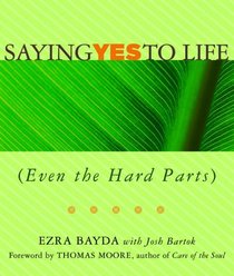 Saying Yes to Life (Even the Hard Parts)