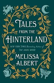 Tales from the Hinterland (The Hazel Wood)