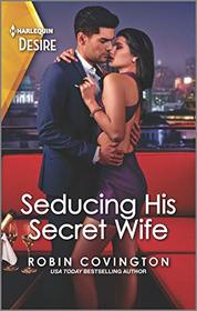 Seducing His Secret Wife (Redhawk Reunion, Bk 2) (Harlequin Desire, No 2789)