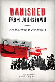 Banished from Johnstown: Racist Backlash in Pennsylvania (American Heritage)