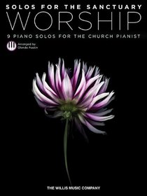 Solos For The Sanctuary: 9 Solos for the Church Pianist- Worship For Piano Solo (Mid-Intermediate)